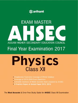 Arihant Exam Master AHSEC (Assam Higher Secondary Education Council) PHYSICS Class XII